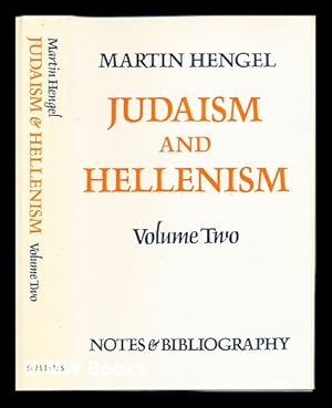 Seller image for Judaism and Hellenism : studies in their encounter in Palestine during the Early Hellenistic Period / [by] Martin Hengel ; translated from the German by John Bowden for sale by MW Books Ltd.