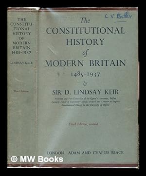 Seller image for The constitutional history of modern Britain, (1485-1937) / by David Lindsay Keir for sale by MW Books Ltd.