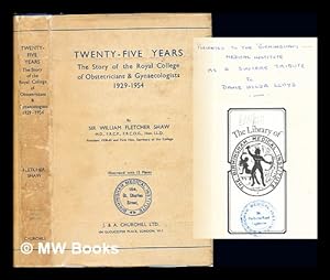 Image du vendeur pour Twenty-Five Years: The Story of the Royal College of Obstetricians and Gynecologists (1929-1954) mis en vente par MW Books Ltd.