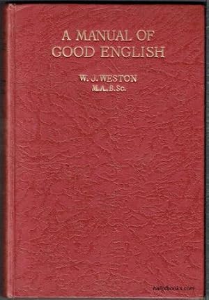 Seller image for A Manual Of Good English for sale by Hall of Books