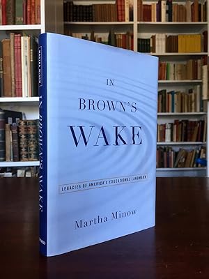 In Brown's Wake. Legacies of America's Educational Landmark.