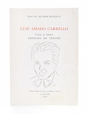Image du vendeur pour LUIS AMADO CARBALLO. VIDA E OBRA. ESCOLMA DE TEXTOS mis en vente par Librera Monogatari