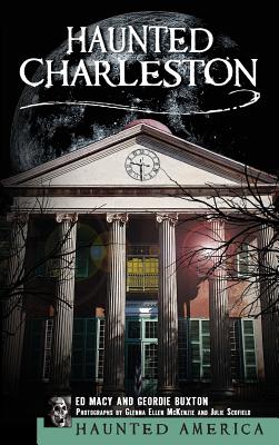 Imagen del vendedor de Haunted Charleston: Stories from the College of Charleston, the Citadel and the Holy City (Hardback or Cased Book) a la venta por BargainBookStores