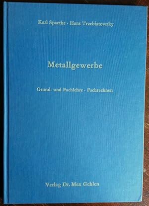 Seller image for Metallgewerbe. Grund- und Fachlehre, Fachrechnen fr Maschinenschlosser, Mechaniker, Werkzeugmacher und verwandte Berufe. for sale by buch-radel