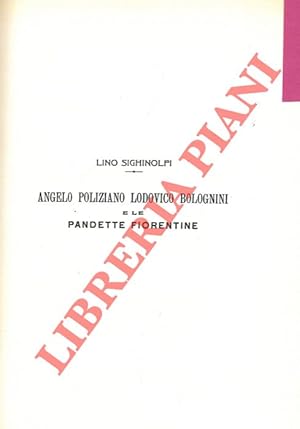 Bild des Verkufers fr Angelo Poliziano, Lodovico Bolognini e le Pandette fiorentine. zum Verkauf von Libreria Piani