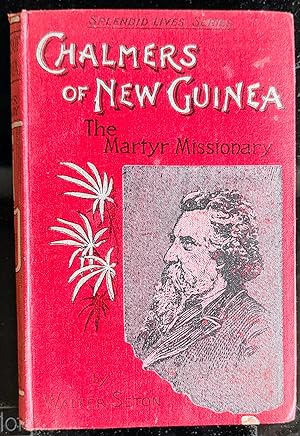 Immagine del venditore per Chalmers of New Guinea: The Martyr Missionary venduto da Shore Books