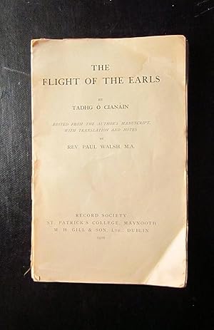 The Flight of the Earls Edited from the Author's Manuscript with Tranlation and Notes By Rev. Pau...