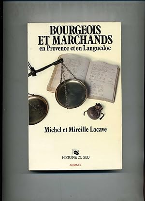 BOURGEOIS ET MARCHANDS en Provence et en Languedoc