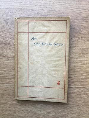 Seller image for AN OLD WORLD STORY Being Leaves Culled from the Journal of Mistress Molly Deans for sale by Old Hall Bookshop, ABA ILAB PBFA BA