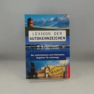 Imagen del vendedor de Lexikon der Autokennzeichen. Der unterhaltsame und informative Begleiter fr unterwegs a la venta por Versandhandel K. Gromer