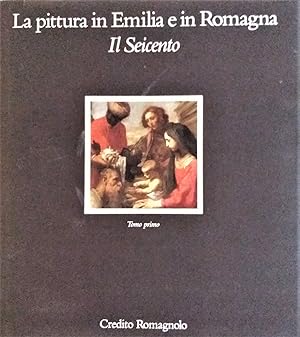 Seller image for La pittura in Emilia e in Romagna. Il Seicento for sale by Studio Bibliografico Marini