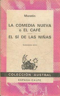 LA COMEDIA NUEVA O EL CAFÉ. EL SI DE LAS NIÑAS.