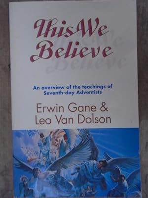 Imagen del vendedor de This We Believe: An Overview of the Teachings of Seventh-Day Adventists a la venta por Archives Books inc.