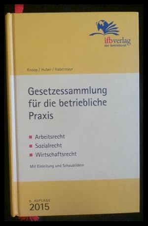 Bild des Verkufers fr Gesetzessammlung fr die betriebliche Praxis Arbeitsrecht - Sozialrecht - Wirtschaftsrecht 9 Auflage 2015 zum Verkauf von ANTIQUARIAT Franke BRUDDENBOOKS