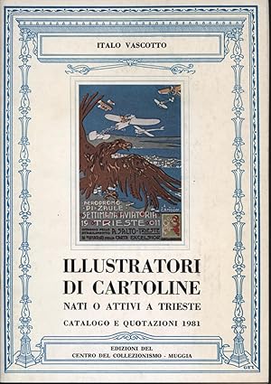 Imagen del vendedor de Illustratori di cartoline nati o attivi a Trieste catalogo e quotazioni 1981 a la venta por Di Mano in Mano Soc. Coop