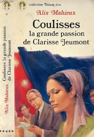 Seller image for COULISSES LA GRANDE PASSION DE CLARISSE JEUMONT for sale by Le-Livre