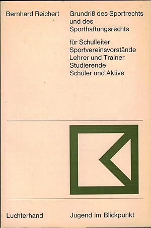 Immagine del venditore per Grundri? des Sportrechts und des Sporthaftungsrechts. Informationen f?r Schulleiter und Sportvereinsvorst?nde, f?r Lehrer und Trainer, f?r Studierende, Sch?ler und Aktive. venduto da Antiquariat Hans Wger