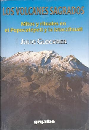 Imagen del vendedor de Los Volcanes Sagrados Mitos y Rituales en el Popocatpetl y la Iztacchuatl Ex- San Diego Public Library HD 72 a la venta por Charles Lewis Best Booksellers