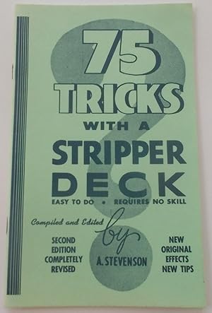 75 Tricks With a Stripper Deck (2nd Edition Completely Revised)