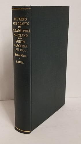 Seller image for The Arts & Crafts in Philadelphia, Maryland, and South Carolina 1786-1800, Series Two: Gleanings From Newspapers for sale by Queen City Books