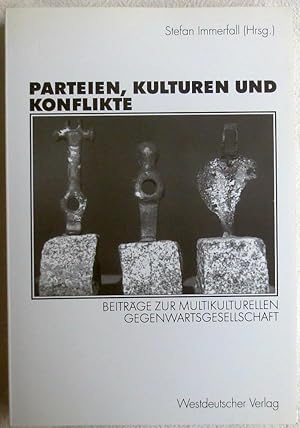 Seller image for Parteien, Kulturen und Konflikte : Beitrge zur multikulturellen Gegenwartsgesellschaft ; Festschrift fr Alf Mintzel for sale by VersandAntiquariat Claus Sydow
