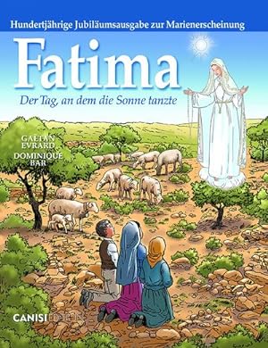 Bild des Verkufers fr Fatima : Der Tag, an dem die Sonne tanzte, Hundertjhrige Jubilumsausgabe zur Marienerscheinung zum Verkauf von AHA-BUCH GmbH