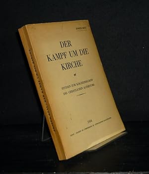 Der Kampf um die Kirche. Studien zum Kirchenbegriff des christlichen Altertums. [Von Joseph Böni].