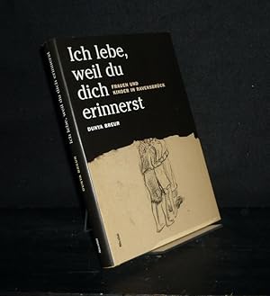 Ich lebe, weil du dich erinnerst. Frauen und Kinder in Ravensbrück. [Von Dunya Breur]. Aus dem Ni...