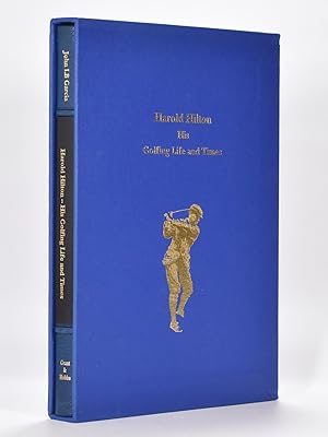 Harold Hilton His Golfing Life and Times