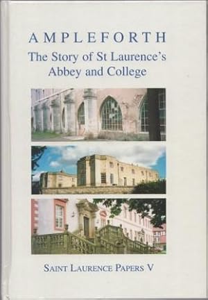 Imagen del vendedor de Ampleforth : The Story of St Laurence's Abbey and College. (Saint Laurence Papers V). a la venta por Richard V. Wells ABA, ILAB