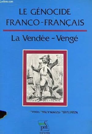 Image du vendeur pour LE GENOCIDE FRANCO FRANCAIS - LA VENDEE - VENGE. mis en vente par Le-Livre