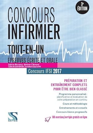 Image du vendeur pour concours ; infirmier ; tout-en-un ; preuves crite et orale ; concours IFSI 2017 ; prparation et entranement complets pour tre bien class (3me dition) mis en vente par Chapitre.com : livres et presse ancienne