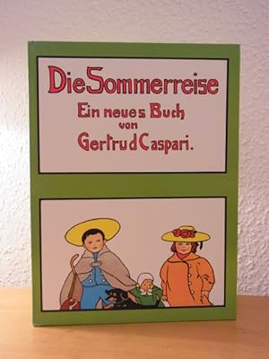 Bild des Verkufers fr Die Sommerreise. Ein neues Buch von Gertrud Caspari. In Verse gesetzt von Heinrich Meise zum Verkauf von Antiquariat Weber