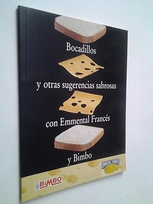 Bocadillos y otras sugerencia sabrosas con Emmental Francés y Bimbo