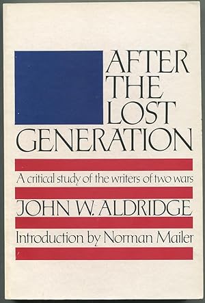 Seller image for After The Lost Generation: A Critical Study of the Writers of Two Wars for sale by Between the Covers-Rare Books, Inc. ABAA
