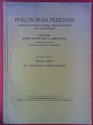 Seller image for PHILOSOPHIA PERENNIS. Abhandlungen zu ihrer Vergangenheit und Gegenwart. Festgabe Joseph Geyser zum 60. Geburtstag. Sonderheft: Etienne Gilson. Le ralisme mthodique for sale by biblion2