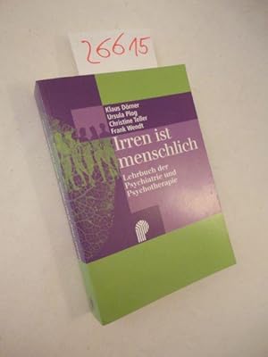 Seller image for Irren ist menschlich. Lehrbuch der Psychiatrie / Psychotherapie for sale by Galerie fr gegenstndliche Kunst