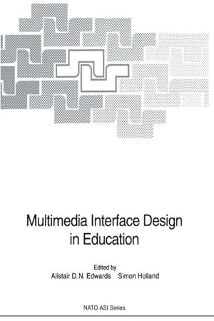 Image du vendeur pour Multimedia interface design in education : [proceedings of the NATO Advanced Research Workshop on Multi-Media Interface Design in Education, held at Castel Vecchio Pascoli, Lucca, Italy, September 20 - 24, 1989]. (=NATO: NATO ASI series / Series F / Computer and systems sciences ; Vol. 76). mis en vente par Antiquariat Thomas Haker GmbH & Co. KG