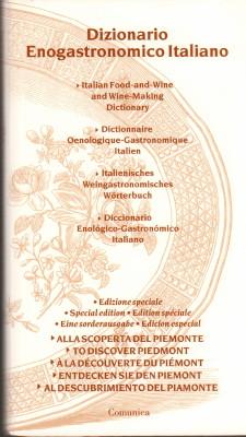 Bild des Verkufers fr Dizionario Enogastronomico Italiano. / Italian Food-and-Wine Dictionary. / Italienisches Weingastronomisches Wrterbuch. Eine Sonderausgabe. Entdecken sie den Piemont. zum Verkauf von Antiquariat Jenischek