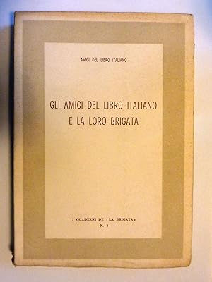 GLI AMICI DEL LIBRO ITALIANO E LA LORO BRIGATA I Quaderni della Brigata n.° 3