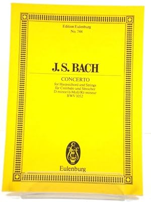 Seller image for J. S. Bach: Concerto for Harpsichord and Strings/fur Cembalo Und Streicher D minor/d-Moll/Re Mineur BWV 1052 (Edition Eulenburg) for sale by PsychoBabel & Skoob Books