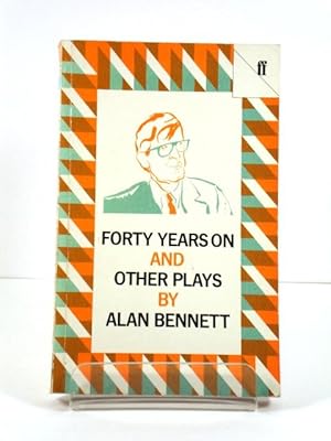 Forty Years On and Other Plays