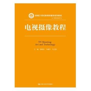 Immagine del venditore per Television Photography course (new 21st Century News communication series textbook)(Chinese Edition) venduto da liu xing