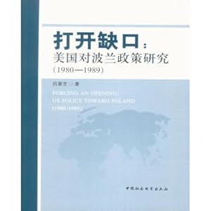 Seller image for Opening gap: American policy study on Poland (1980-1989)(Chinese Edition) for sale by liu xing