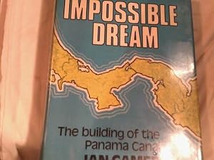 Imagen del vendedor de the impossible dream: the building of the panama canal. a la venta por Saturday Books