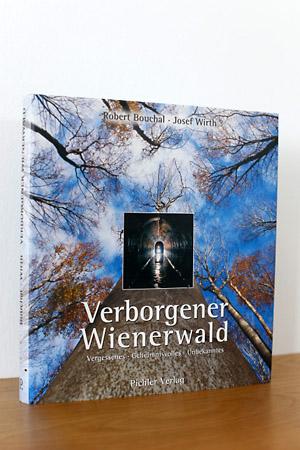 Bild des Verkufers fr Verborgener Wienerwald - Vergessenes, Geheimnisvolles, Unbekanntes zum Verkauf von AMSELBEIN - Antiquariat und Neubuch