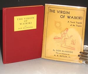 The Virgin of Waikiki; a Torrid Tragedy of the Tropics, with New Illustrations By A,B, Butler, Jr.