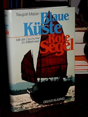 Seller image for Blaue Kste, rote Segel. Mit der Dschunke im Mittelmeer. for sale by Antiquariat Hecht
