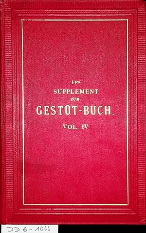I. Supplement (1890) zum Volumen IV des Officiellen Gestüt-Buches für Oesterreich-Ungarn. Herausg...