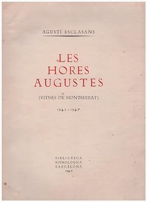 Seller image for LES HORES AUGUSTES. (Ritmes de Montserrat) 1942 / 1947 for sale by Llibres de Companyia
